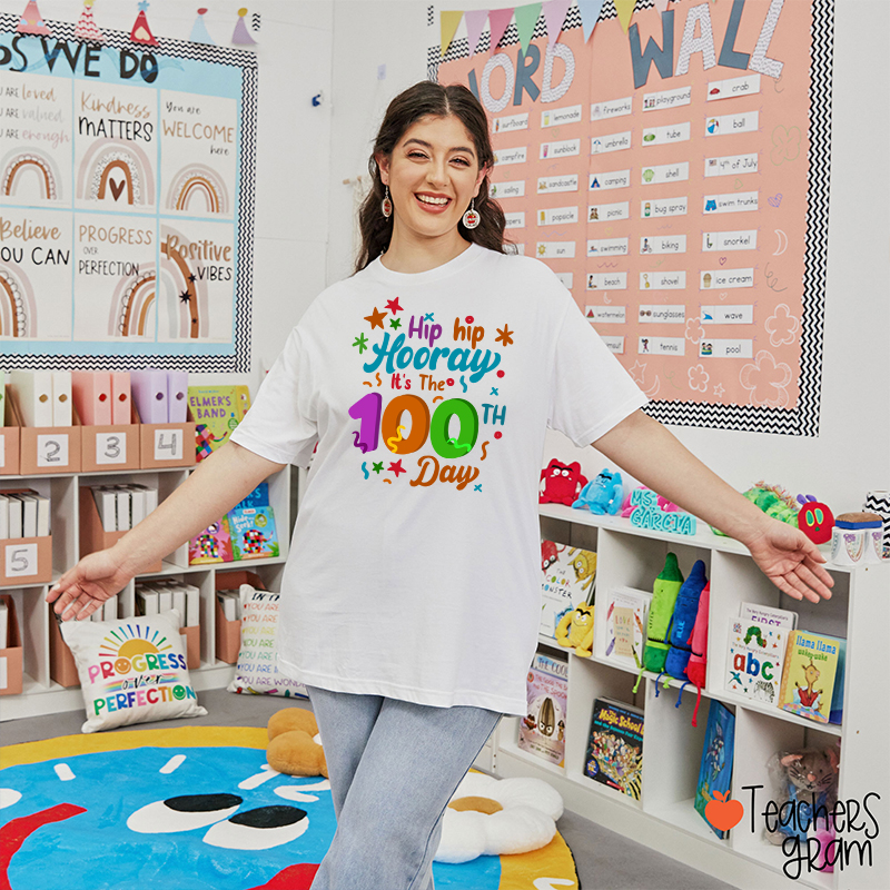 Hip Hip Hooray It's The 100th Day Teacher T-Shirt