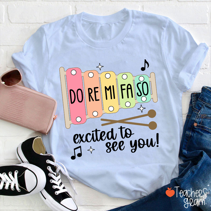 Excited To See You Teacher T-Shirt