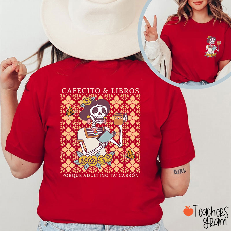 Cafecito Libros Porque Adulting Ta' Cabrón Spanish Teacher Two Sided T-Shirt