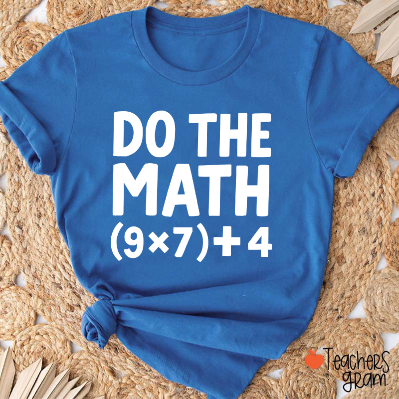 Do The Math 67 Meme Teacher T-Shirt
