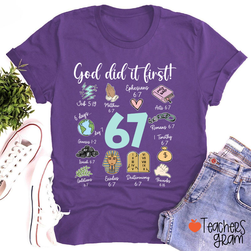 God Did It First 67 Teacher T-Shirt