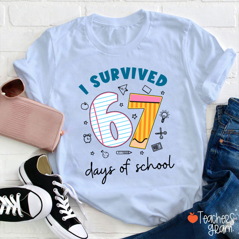 I Survived 67 Days Of School Teacher T-Shirt