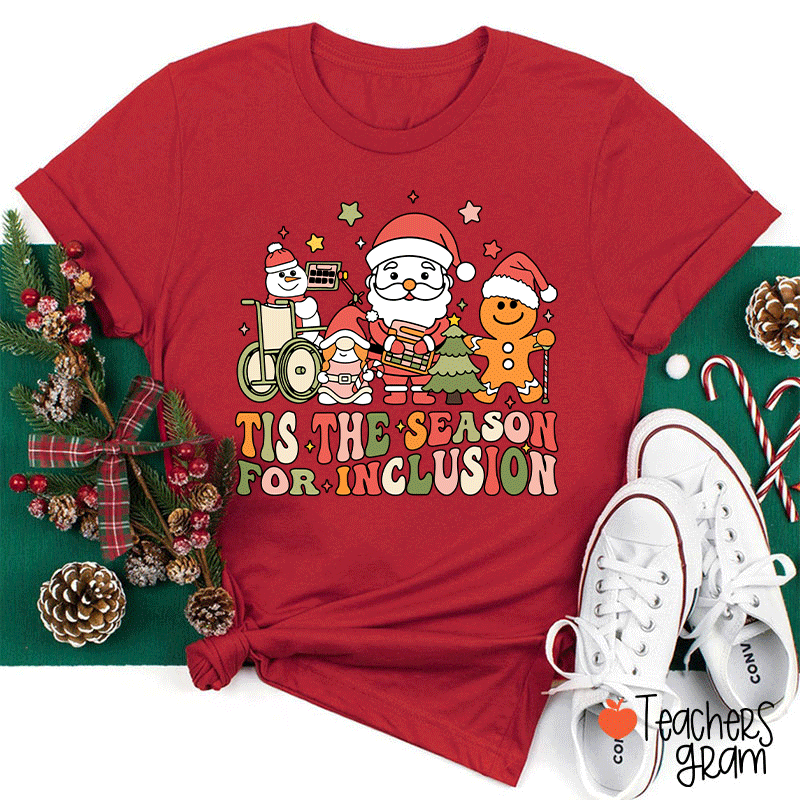 Tis The Season For Inclusion Teacher T-shirt