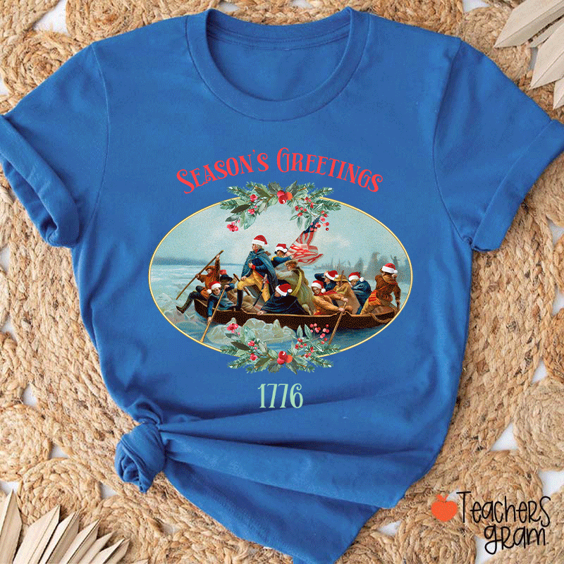 Season's Greetings 1776 Teacher T-Shirt
