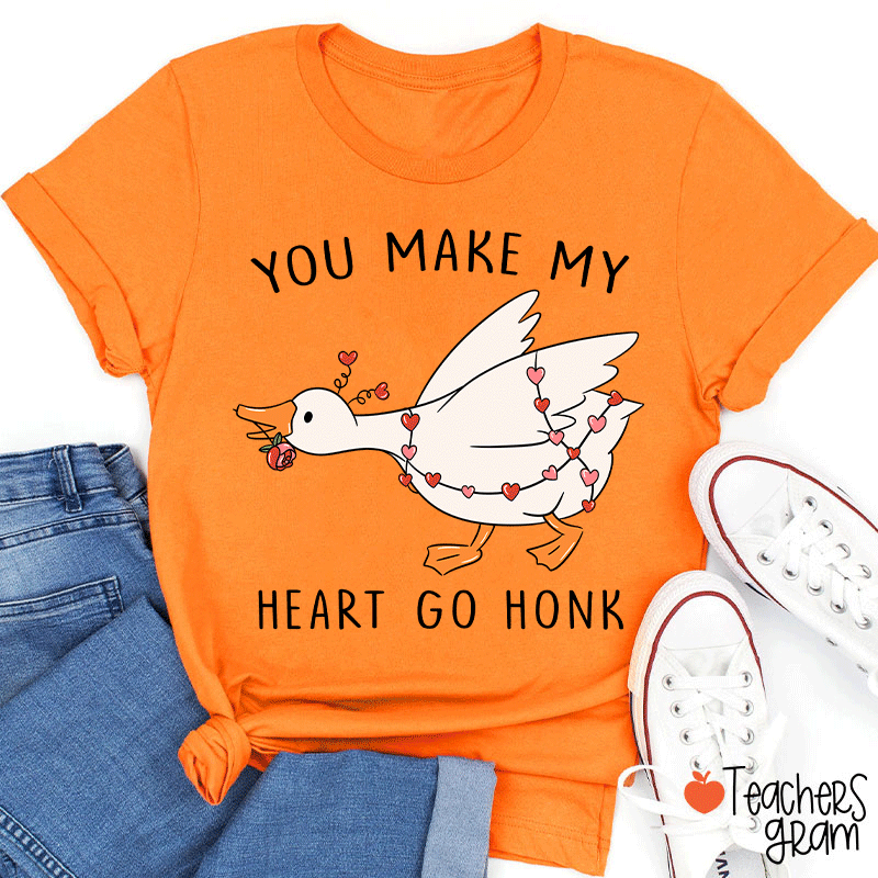 You Make My Heart Go Honk Silly Goose Teacher T-shirt