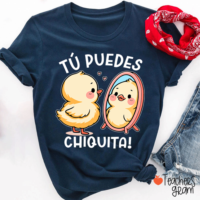 Tú Puedes Chiquita Spanish Teacher T-Shirt