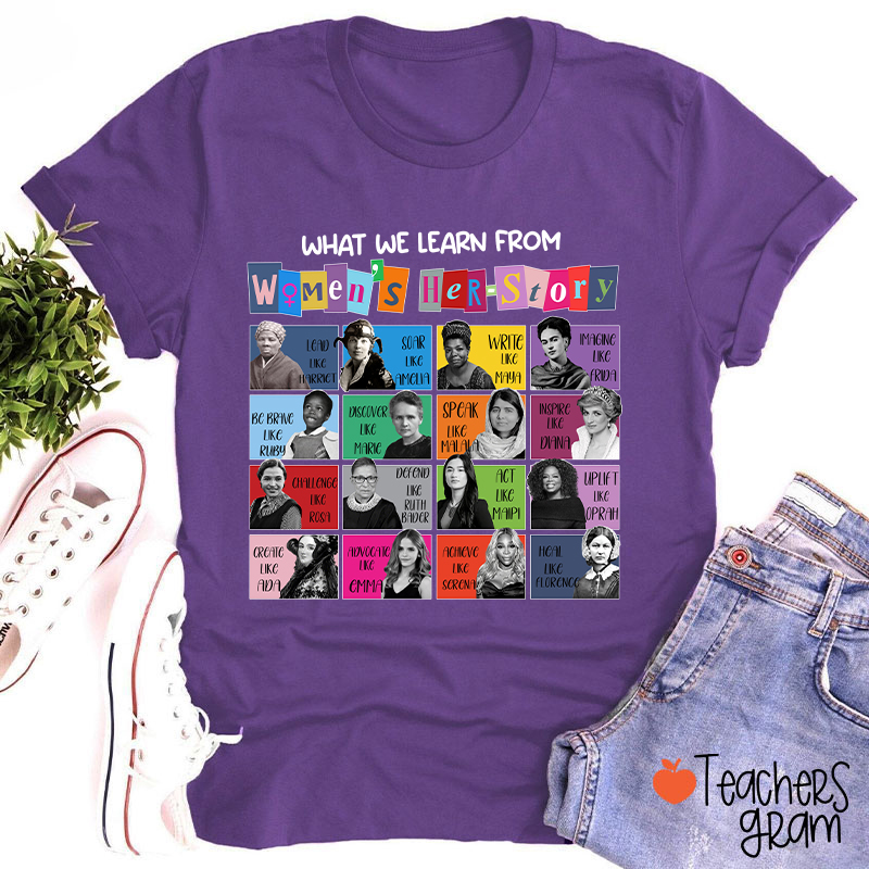 What We Learn From Women's Her-Story Teacher T-Shirt