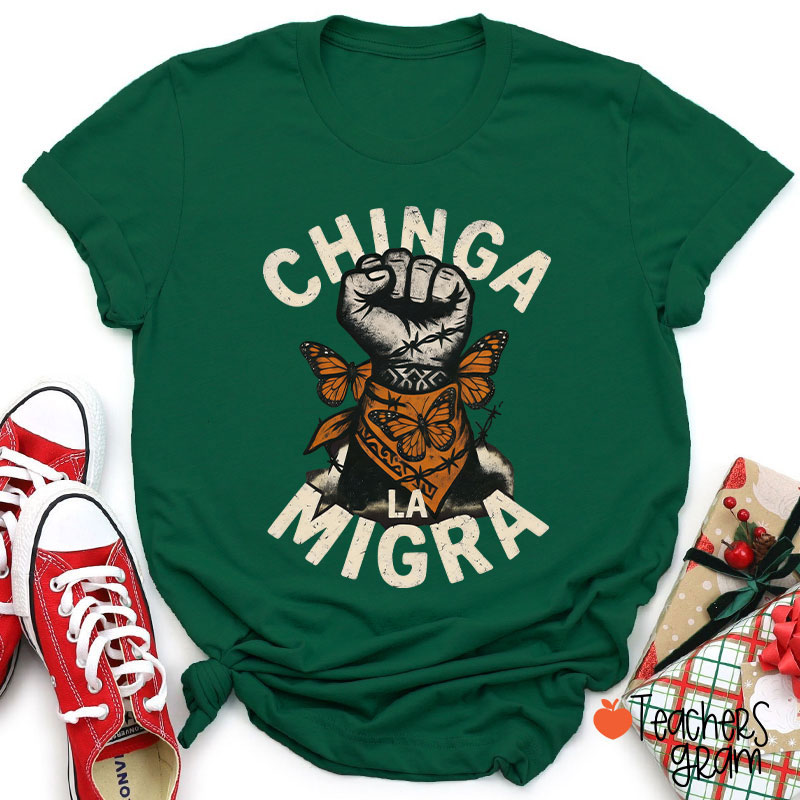 Chinga La Migra Human Rights Teacher T-Shirt