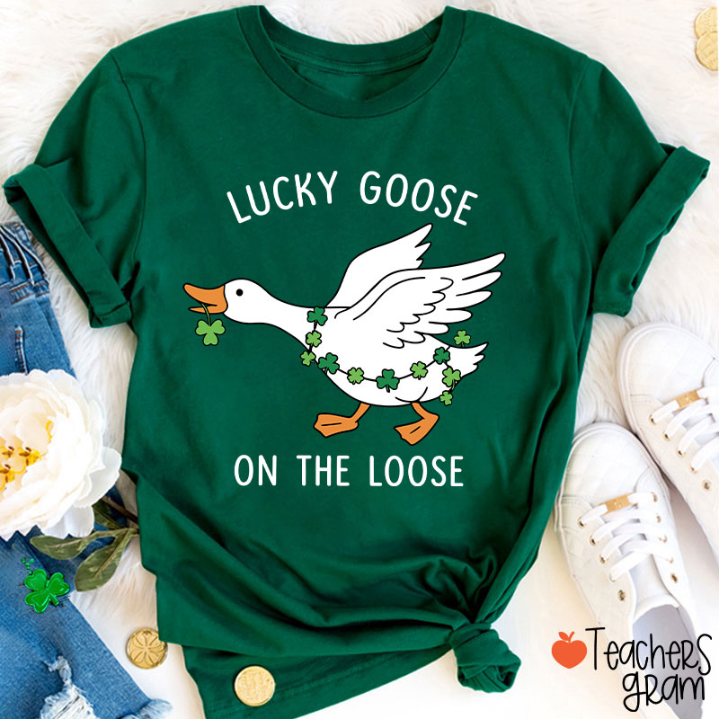 Lucky Goose On The Loose Teacher T-Shirt