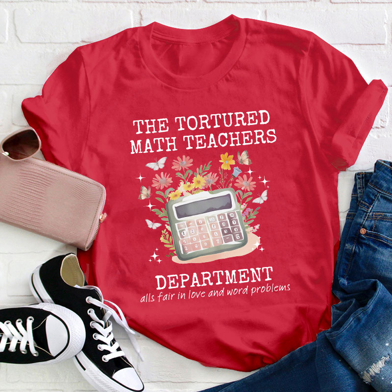 The Tortured Math Teachers Department Teacher T-Shirt