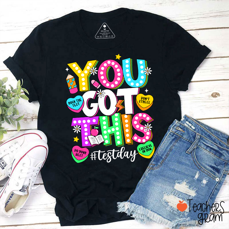 You Got This Testday Teacher T-Shirt