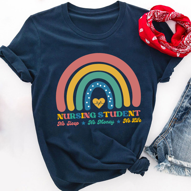 Nursing Students No Sleep No Money No Life T-Shirt