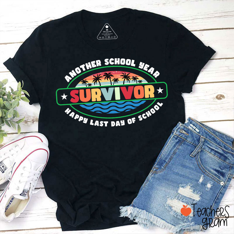 Another School Year Survivor Happy Last Day Of School Teacher T-Shirt