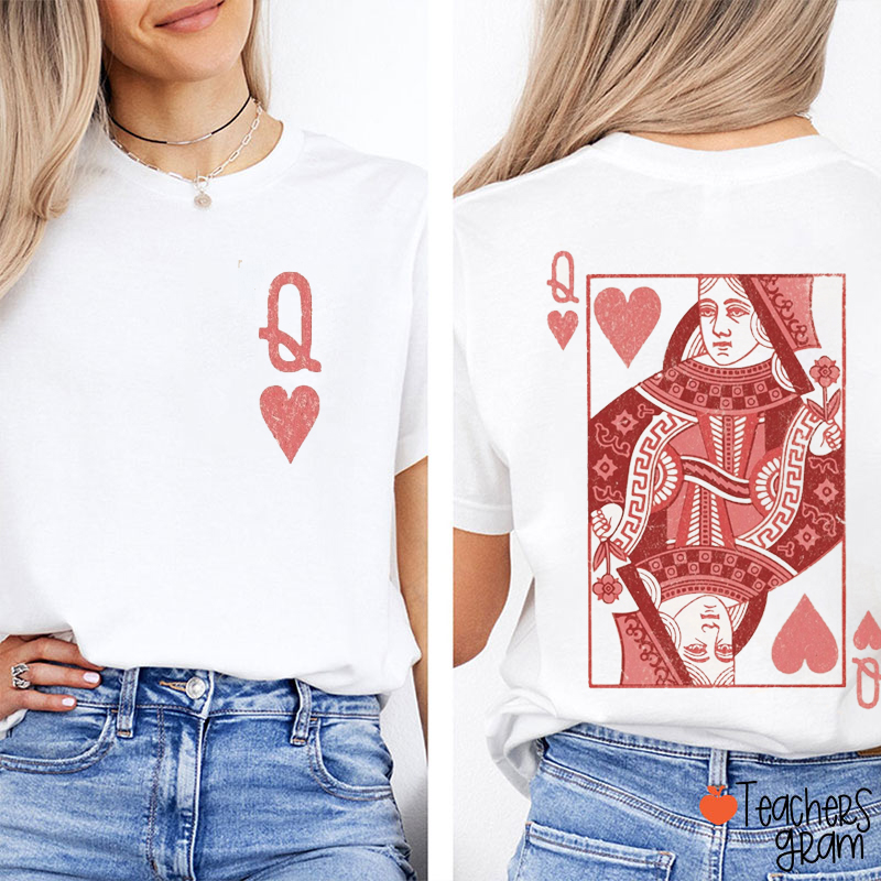 Queen Of Hearts Funny Valentines Day Teacher Two Sided T-Shirt