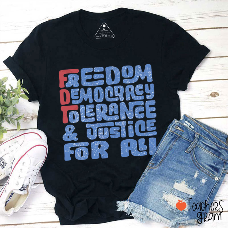 Freedom Democracy Tolerance And Justice For All Teacher T-Shirt