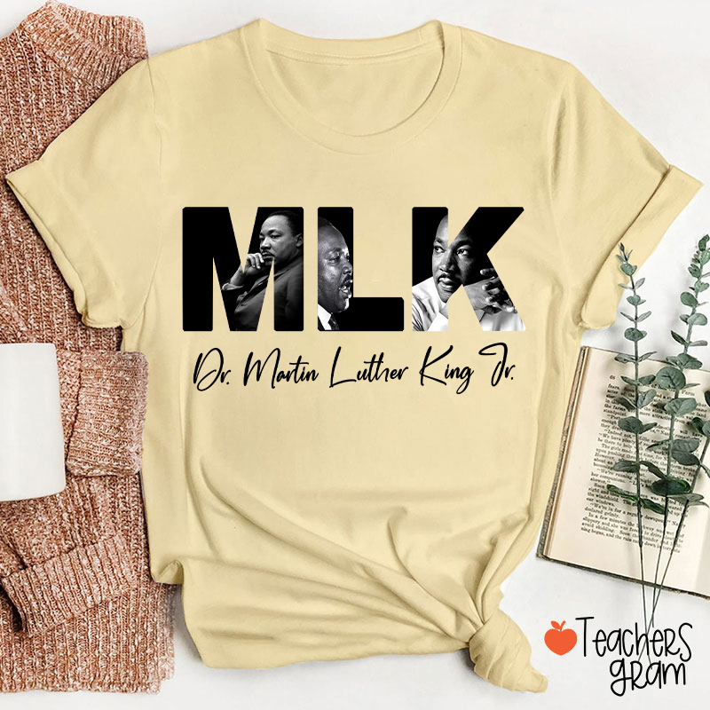 MLK Dr Martin Luther King Jr Teacher T-Shirt