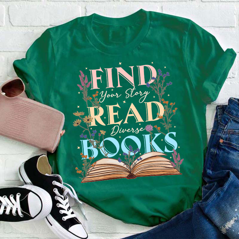 Find Your Story Read Diverse Books Teacher T-Shirt