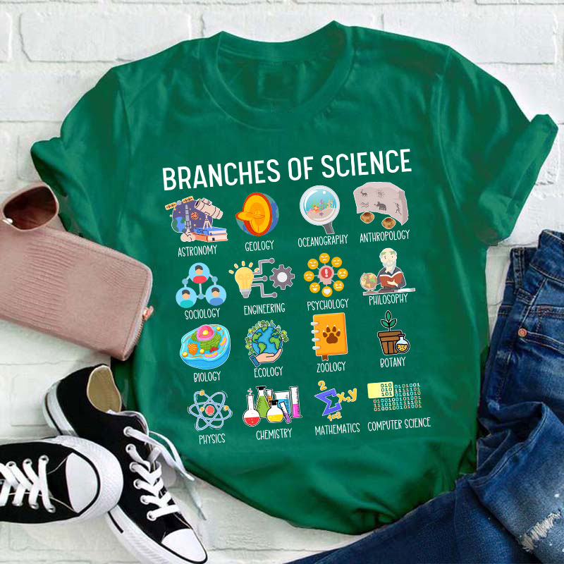 Branches Of Science Teacher T-Shirt