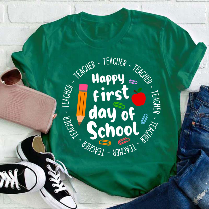 Happy First Day Of School Teacher T-Shirt