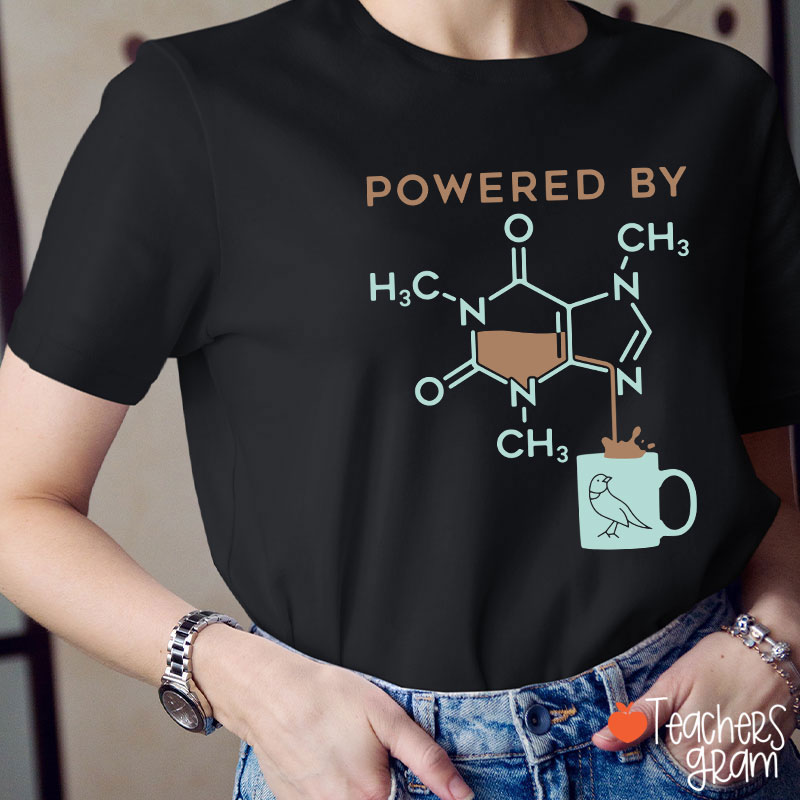 Powered By Caffeine Teacher T-Shirt