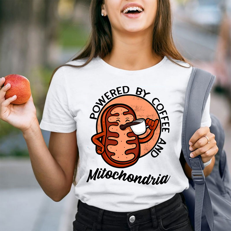 Powered By Coffee And Mitochondria Teacher T-Shirt