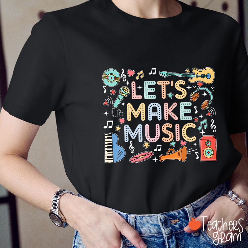 Let's Make Music Cute Musical Instrument Icons Teacher T-Shirt