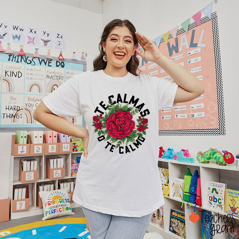 Te Calmas O Te Calmo Spanish Teacher T-Shirt