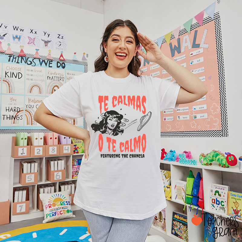 Te Calmas O Te Calmo Featuring The Chancla Spanish Teacher T-Shirt
