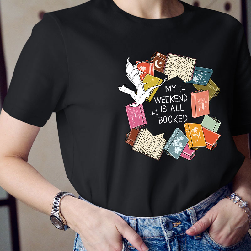 Book Lover My Weekend Is All Booked Teacher T-Shirt