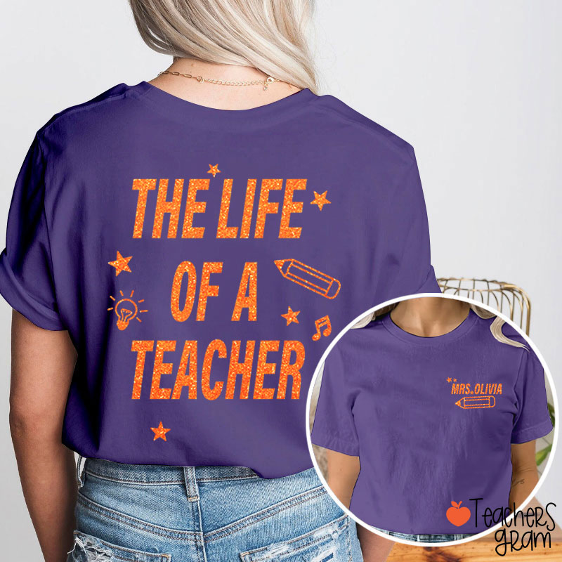 Personalized Name Comfort Colors The Life Of A Teacher Two Sided T-Shirt