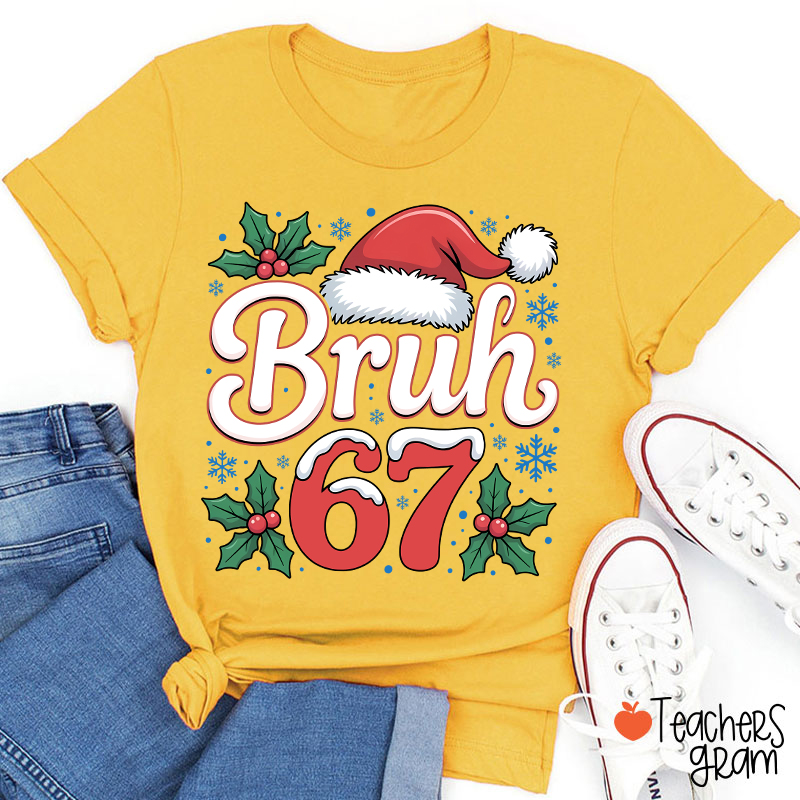 Bruh 67 Christmas Teacher T-Shirt