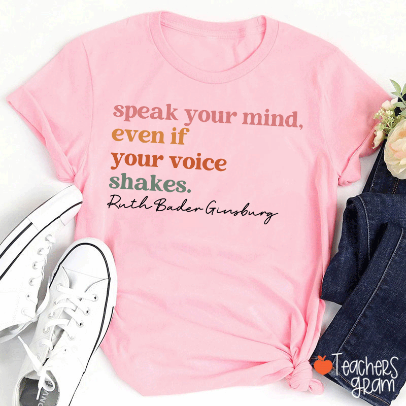 Speak Your Mind Teacher T-Shirt