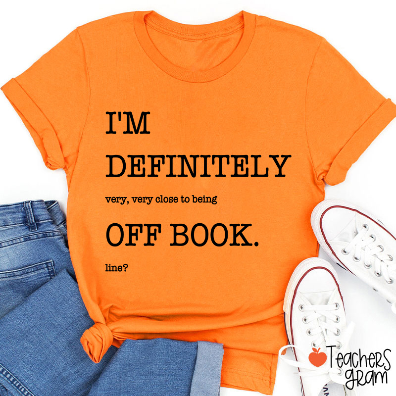 Funny Musical Theater Off Book Teacher T-Shirt