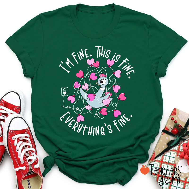 Funny Pigeon Everything's Fine Teacher T-Shirt