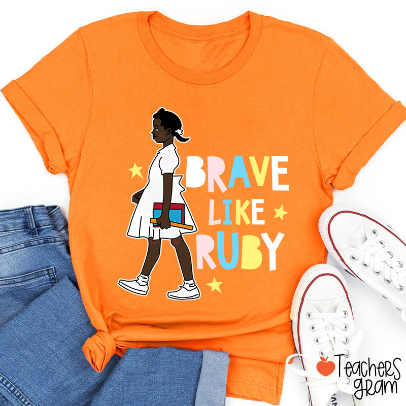 Brave Like Ruby Teacher T-Shirt