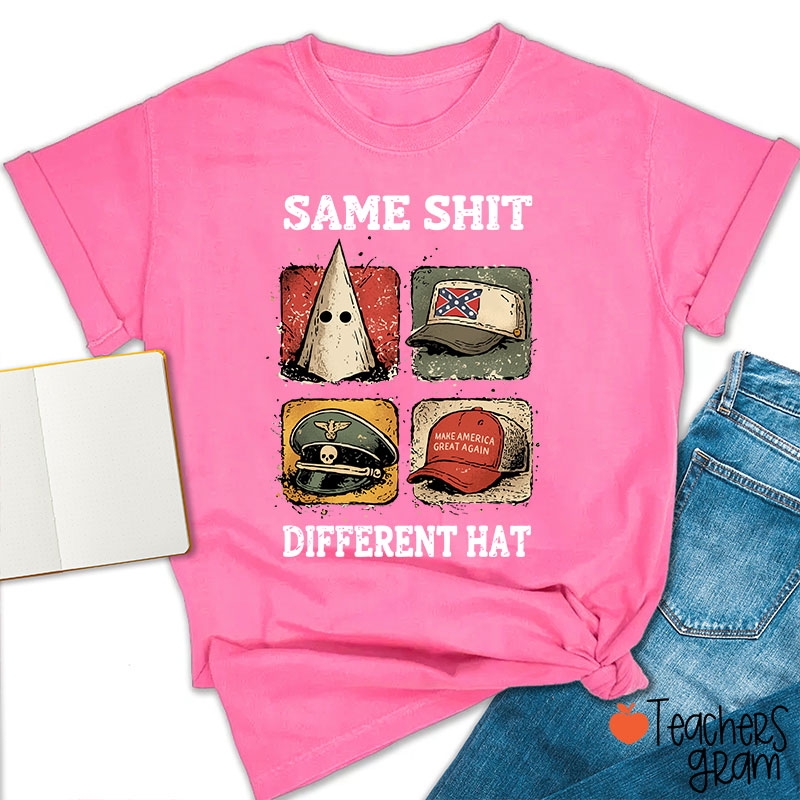 Same Shit Different Hat Teacher T-Shirt