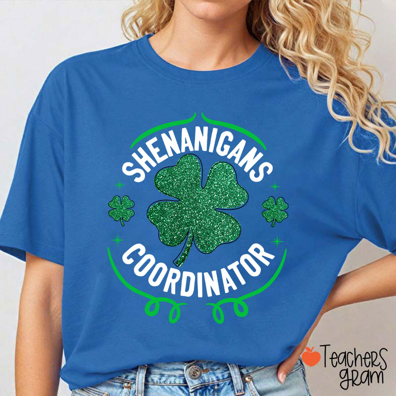 Shenanigans Coordinator Teacher T-Shirt