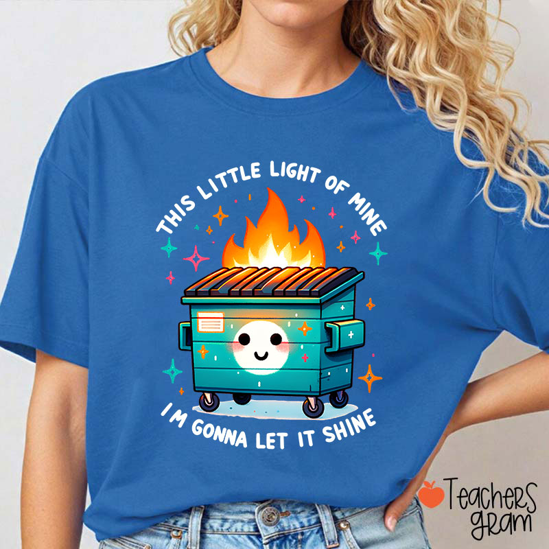 This Little Light Of Mine I'm Gonna Let It Shine Teacher T-Shirt