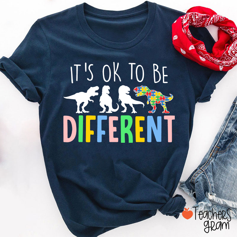 It's Ok To Be Different Dinosaur Teacher T-Shirt