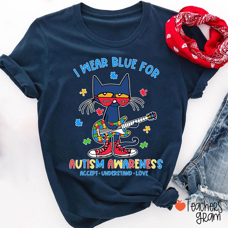 Cool Cat I Wear Blue For Autism Awareness Teacher T-Shirt