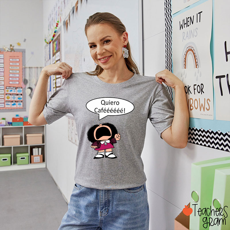 Quiero Cafeeeeee Spanish Teacher T-Shirt