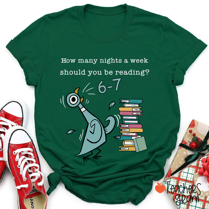 How Many Nights A Week Should You Be Reading Teacher T-Shirt