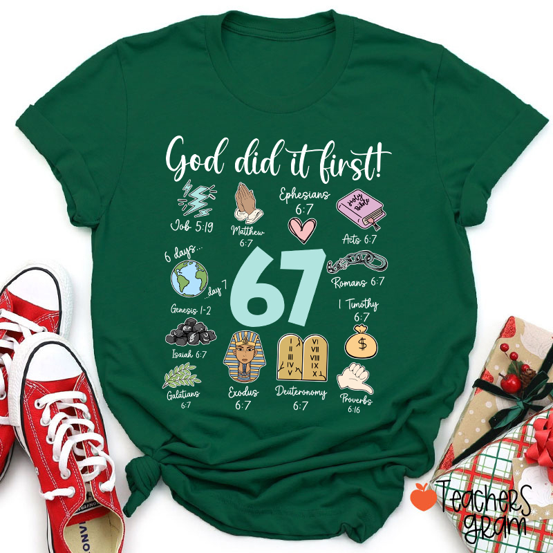 God Did It First 67 Teacher T-Shirt