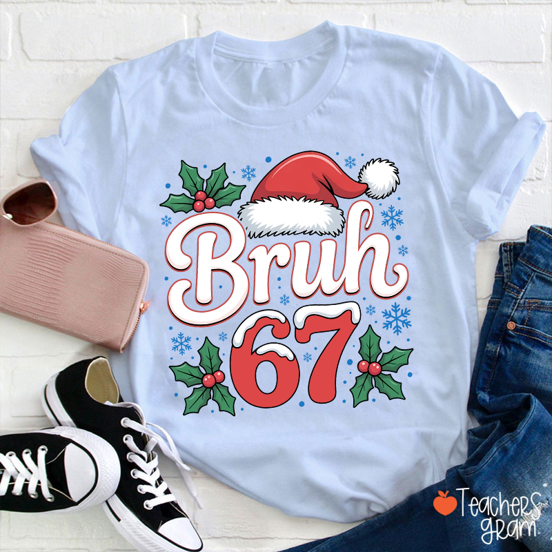 Bruh 67 Christmas Teacher T-Shirt