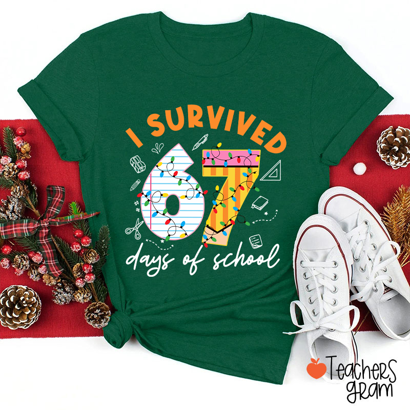 I Survived 67 Six Seven Days Of School School 67 Teacher T-Shirt