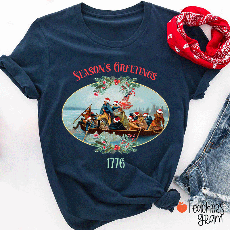 Season's Greetings 1776 Teacher T-Shirt
