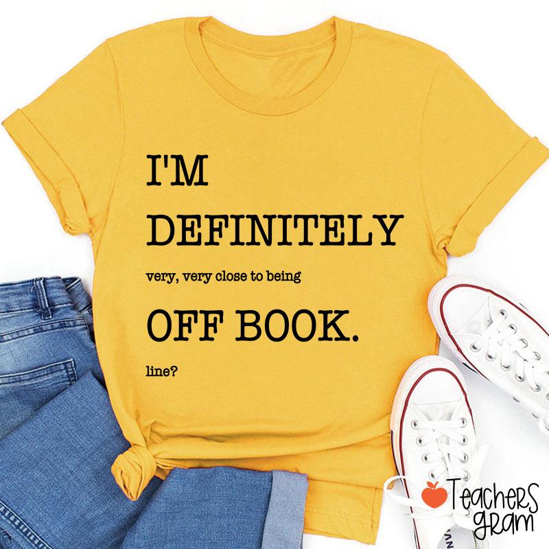 Funny Musical Theater Off Book Teacher T-Shirt