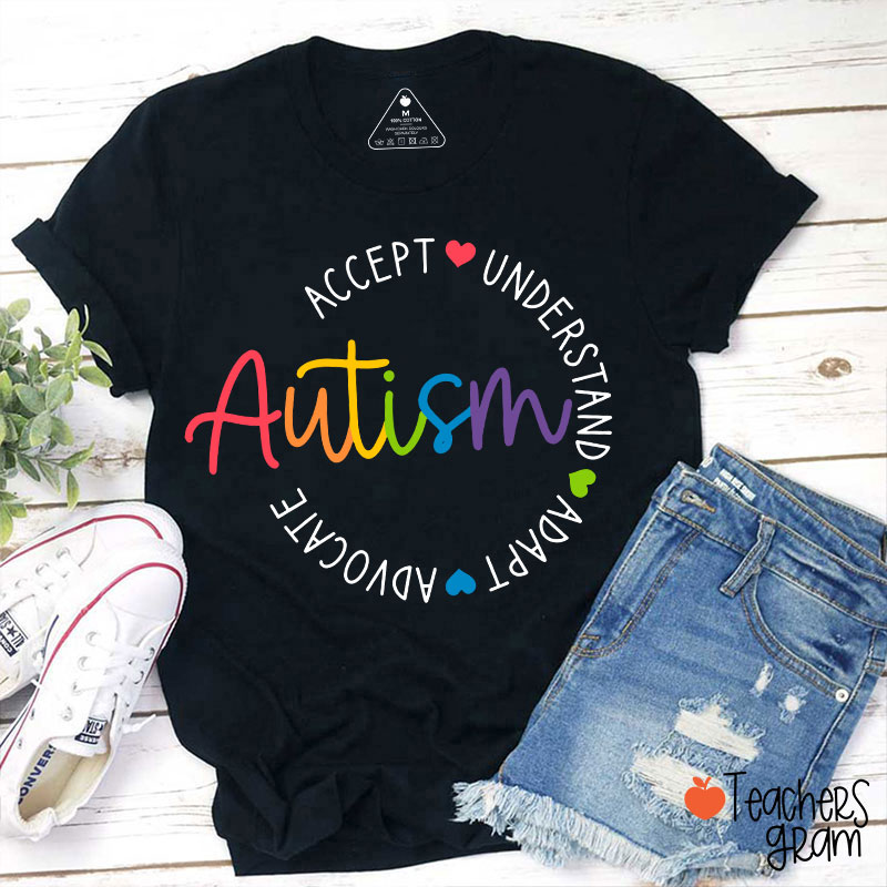 Accept Understand Adapt Advocate Autism Teacher T-Shirt