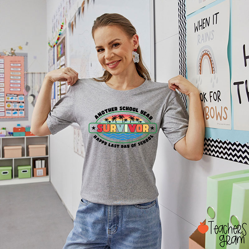 Another School Year Survivor Happy Last Day Of School Teacher T-Shirt
