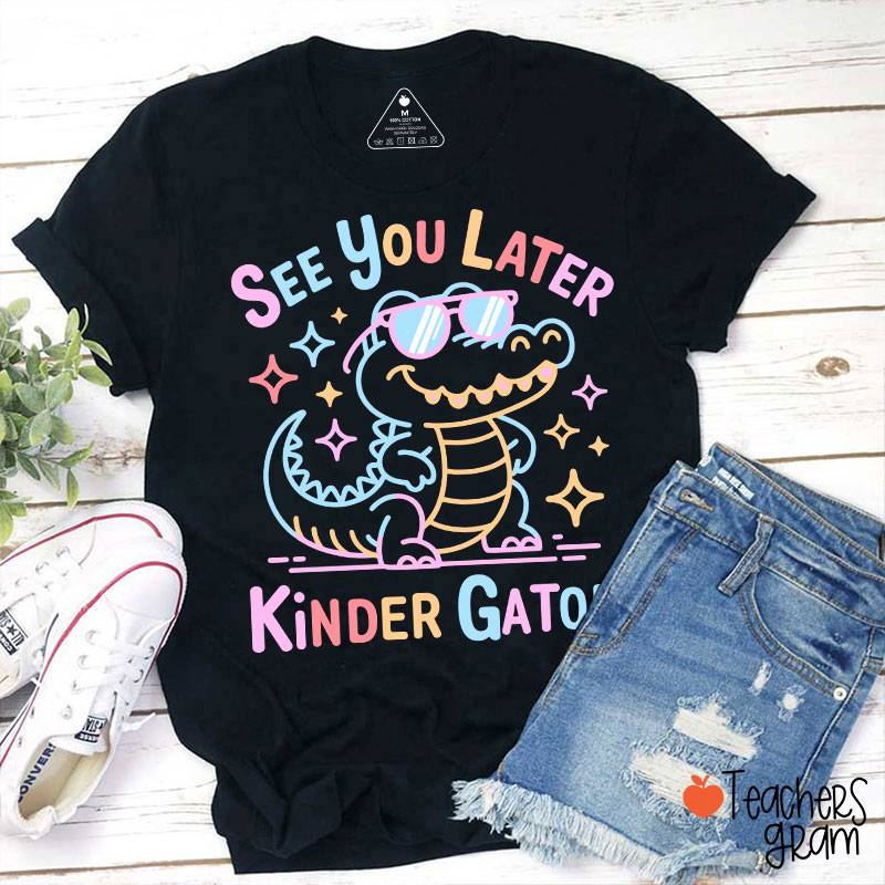 Personalized Grade See You Later Kinder Gator Teacher T-Shirt